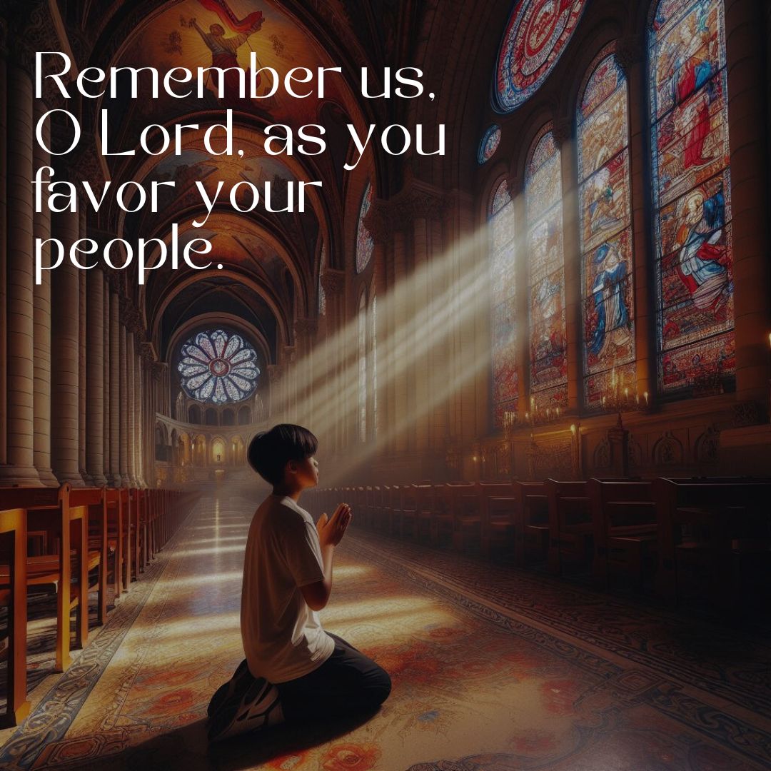 Remember Us, O Lord, As You Favor Your People